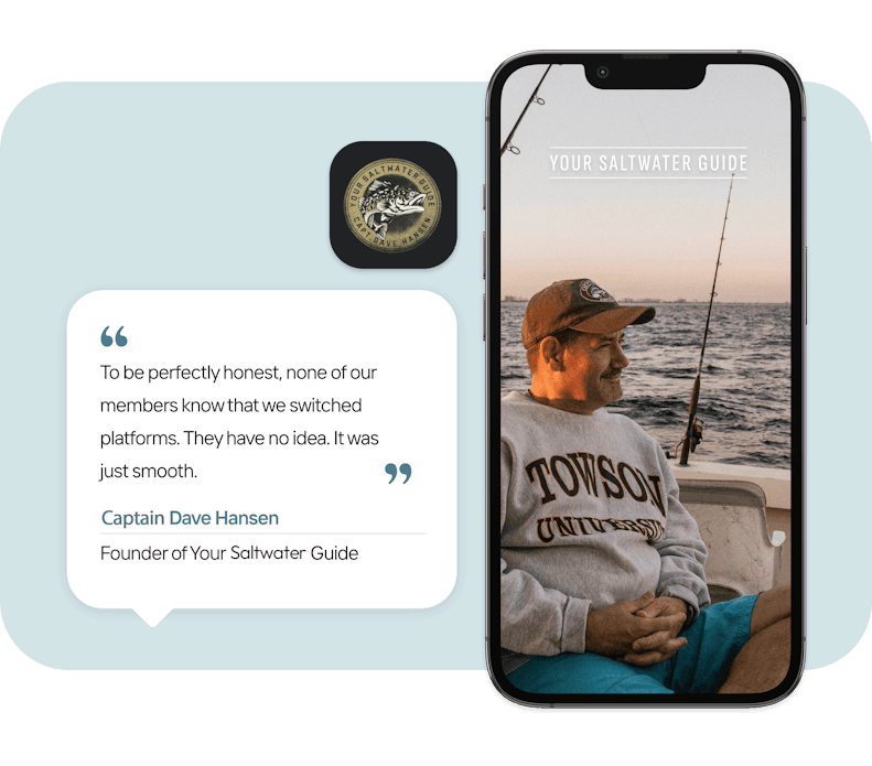 An image of Your Saltwater Guide's mobile app experience along side a testimonial from Capt. Dave Hansen, the founder of Your Saltwater Guide, talking about his positive experience with migrating to Uscreen.